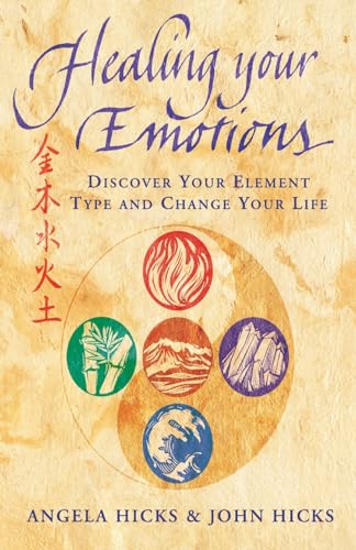 Healing Your Emotions: Discover Your Element Type and Change Your Life: Discover your five element type and change your life von HarperCollins Publishers